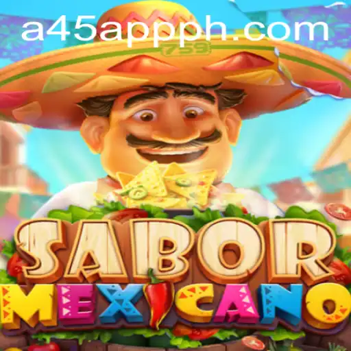 Experience the Vibrant World of SaborMexicano: A45 APP PH Game Overview